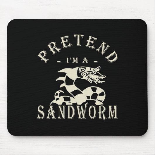 Tu so, als wäre ich ein Sandwurm Funny Halloween P Mousepad (Vorne)
