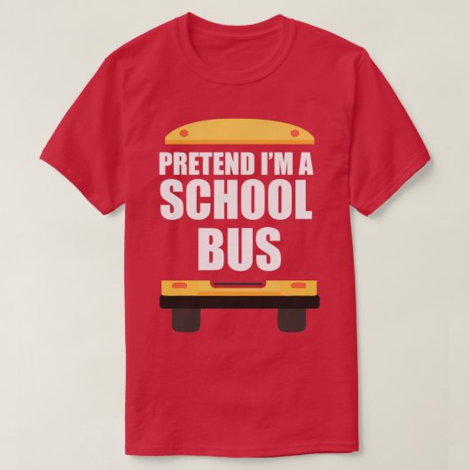 Tu so, als wäre ich ein Schulbus-Funny-Bus-Fahrer T-Shirt (Design vorne)