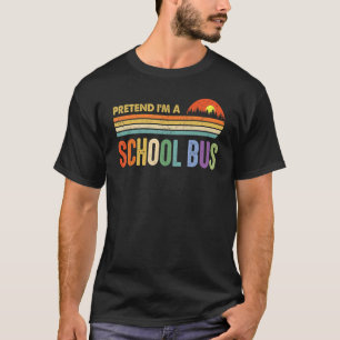 Tu so, als wäre ich ein Schulbus Last Minute Lazy T-Shirt