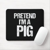 Tu so, als wäre ich ein SchweinekKostüm Witziges H Mousepad (Mit Mouse)
