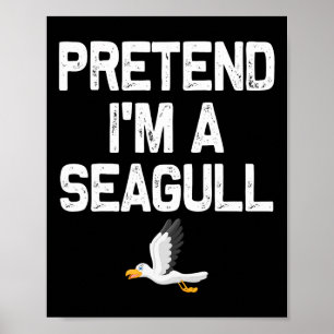 Tu so, als wäre ich ein Seagull-Halloween-Kostüm Poster