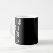 Tu so, als wäre ich ein Serial Killer Costume Hall Kaffeetasse (Vorderseite Links)