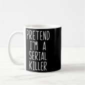 Tu so, als wäre ich ein Serial Killer Costume Hall Kaffeetasse (Links)