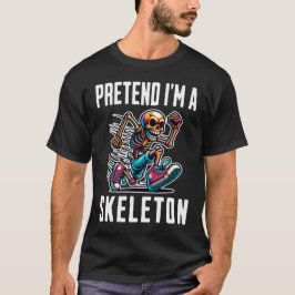 Tu so, als wäre ich ein Skelett T-Shirt