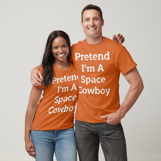 Tu so, als wäre ich ein Space Cowboy Costume Funny T-Shirt (Unisex)