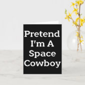 Tu so, als wäre ich ein Space Cowboy Costume Spaß  Karte (Gelbe Blume)