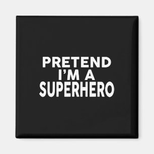 Tu so, als wäre ich ein Superheld-Funny-Halloween- Magnet