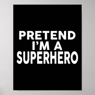 Tu so, als wäre ich ein Superheld-Funny-Halloween- Poster