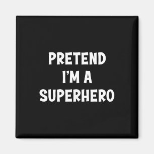 Tu so, als wäre ich ein Superheld-Funny Last Minut Magnet