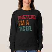 Tu so, als wäre ich ein Tiger Last Minute Lazy Hal Sweatshirt (Vorderseite)