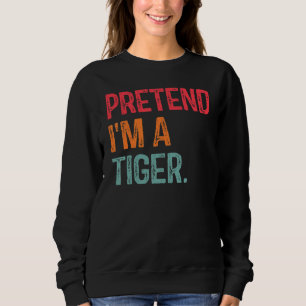 Tu so, als wäre ich ein Tiger Last Minute Lazy Hal Sweatshirt