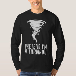 Tu so, als wäre ich ein Tornado - lustiges KostümH T-Shirt