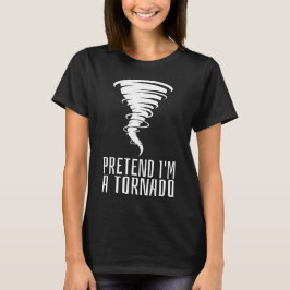 Tu so, als wäre ich ein Tornado - lustiges KostümH T-Shirt