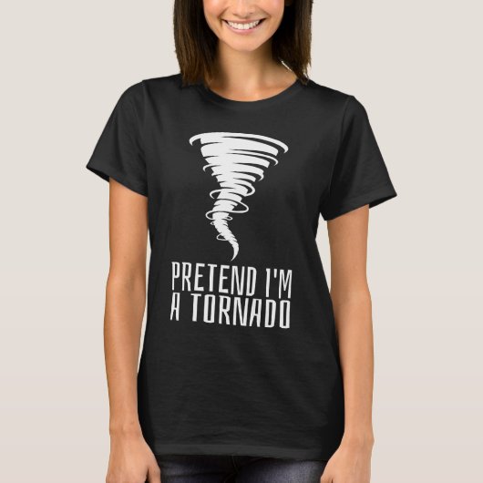 Tu so, als wäre ich ein Tornado - lustiges KostümH T-Shirt (Vorderseite)