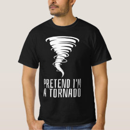 Tu so, als wäre ich ein Tornado - lustiges KostümH T-Shirt