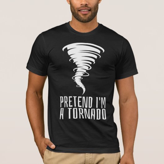Tu so, als wäre ich ein Tornado - lustiges KostümH T-Shirt (Vorderseite)