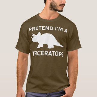 Tu so, als wäre ich ein Triceratops Funny Hallowee T-Shirt
