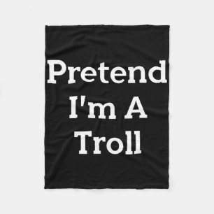 Tu so, als wäre ich ein Troll-Kostüm-Party Funny H Fleecedecke