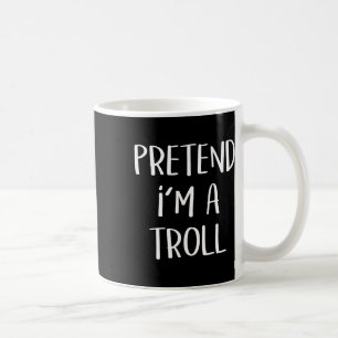 Tu so, als wäre ich ein Troll-Kostüm-Party Funny H Kaffeetasse