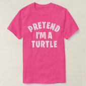 Tu so, als wäre ich ein Turtle Funny Lazy Hallowee T-Shirt (Design vorne)