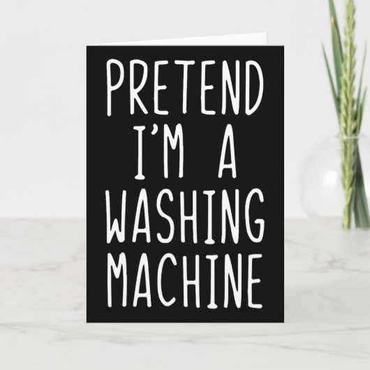 Tu so, als wäre ich ein Waschmaschinenkostüm Hallo Karte (Vorderseite)