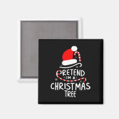 Tu so, als wäre ich ein Weihnachtsbaum Easy Fun Co Magnet (Vorderseite/Rückseite)