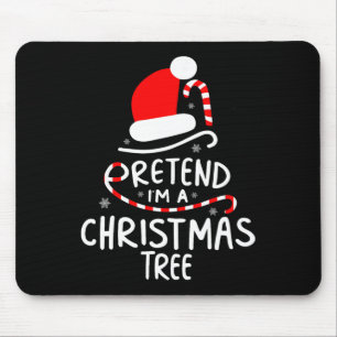 Tu so, als wäre ich ein Weihnachtsbaum Easy Fun Co Mousepad