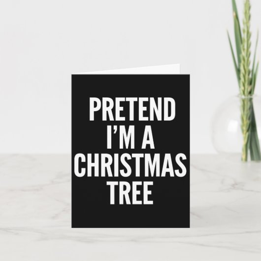Tu so, als wäre ich ein Weihnachtsbaum Funny Men F Karte (Vorderseite)