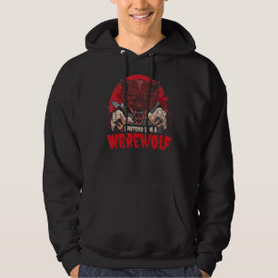 Tu so, als wäre ich ein Werwolf-Roter Mond für Wol Hoodie