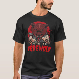 Tu so, als wäre ich ein Werwolf-Roter Mond für Wol T-Shirt