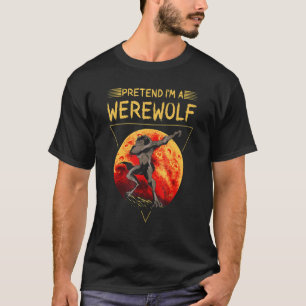 Tu so, als wäre ich ein Werwolf-Roter Mond für Wol T-Shirt