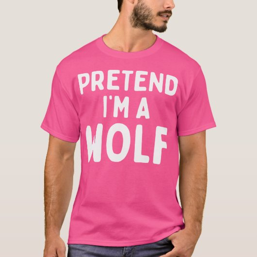 Tu so, als wäre ich ein Wolf Funny Lazy Easy Hallo T-Shirt (Vorderseite)