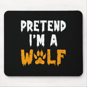 Tu so, als wäre ich ein Wolf Funny Lazy Halloween- Mousepad