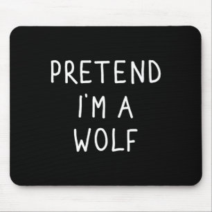 Tu so, als wäre ich ein Wolf Funny Lazy Halloween- Mousepad