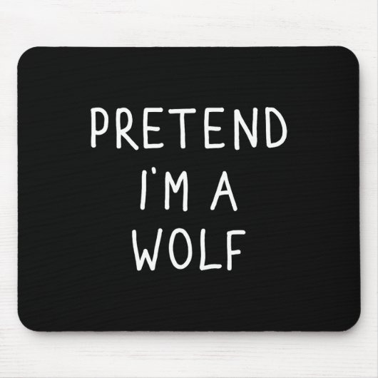 Tu so, als wäre ich ein Wolf Funny Lazy Halloween- Mousepad (Vorne)
