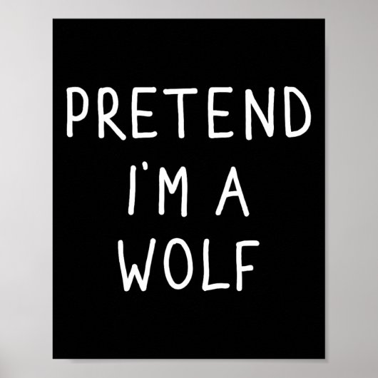 Tu so, als wäre ich ein Wolf Funny Lazy Halloween- Poster (Vorne)