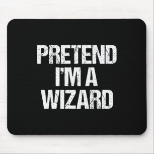 Tu so, als wäre ich ein Zauberkostüm Funny Lazy Ha Mousepad