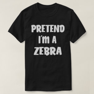 Tu so, als wäre ich ein Zebra-Funny-Easy Hallowee T-Shirt