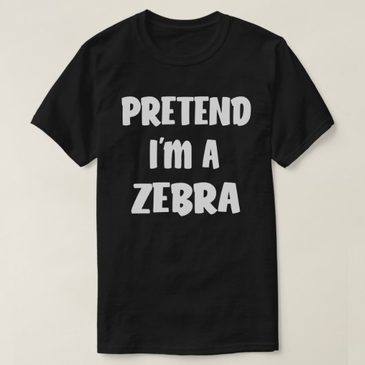 Tu so, als wäre ich ein Zebra Funny Easy Halloween T-Shirt (Design vorne)