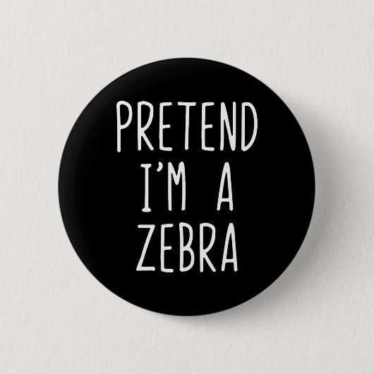 Tu so, als wäre ich ein Zebrakostüm Halloween Funn Button (Vorderseite)