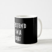 Tu so, als wäre ich ein Ziegenkasten Kaffeetasse (VorderseiteRechts)