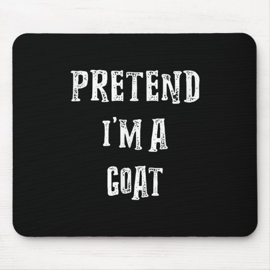 Tu so, als wäre ich ein Ziegenkasten Mousepad (Vorne)