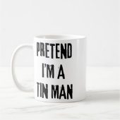 Tu so, als wäre ich ein Zinn-Mann-Halloween-Last-M Kaffeetasse (Links)