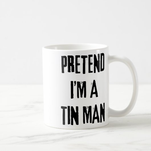 Tu so, als wäre ich ein Zinn-Mann-Halloween-Last-M Kaffeetasse (Rechts)