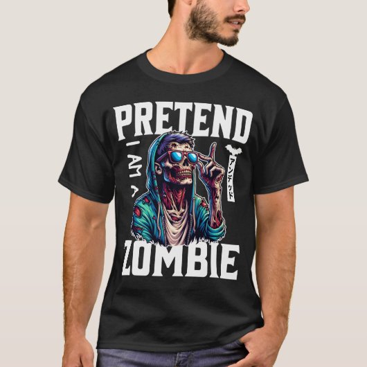 Tu so, als wäre ich ein Zombie T-Shirt (Vorderseite)