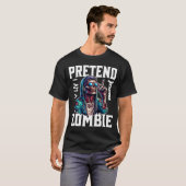 Tu so, als wäre ich ein Zombie T-Shirt (Vorne ganz)