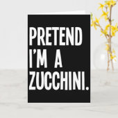 Tu so, als wäre ich ein Zucchini Funny Halloween P Karte (Gelbe Blume)