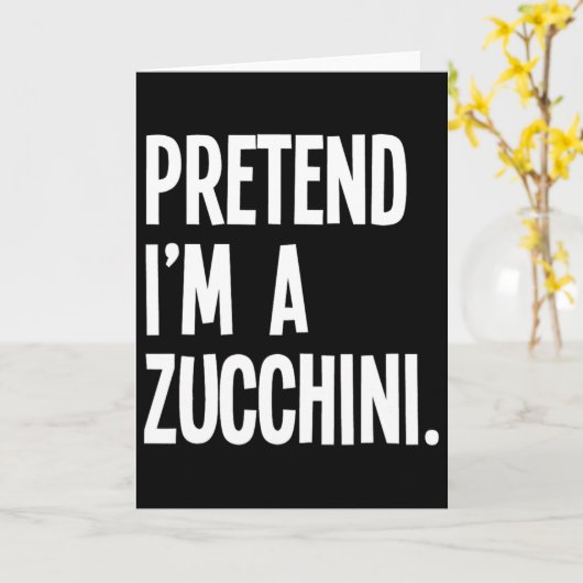 Tu so, als wäre ich ein Zucchini Funny Halloween P Karte (Gelbe Blume)