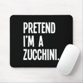 Tu so, als wäre ich ein Zucchini Funny Halloween P Mousepad (Mit Mouse)