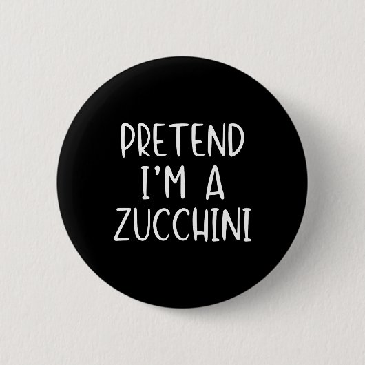 Tu so, als wäre ich ein Zucchini-Kostüm Halloween Button (Vorderseite)